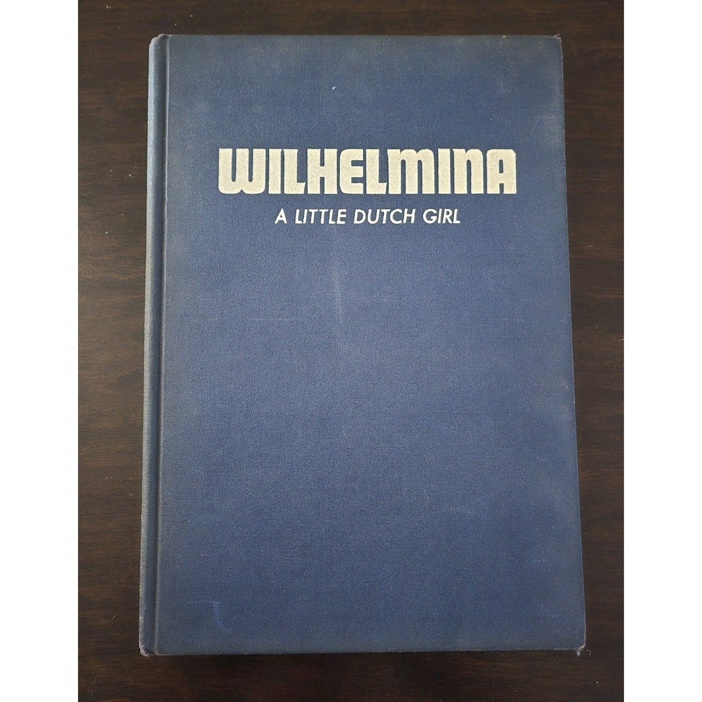 WILHELMINA, A Little Dutch Girl, 1941, Janet P.JOHL, Illustrated, 1st Edition